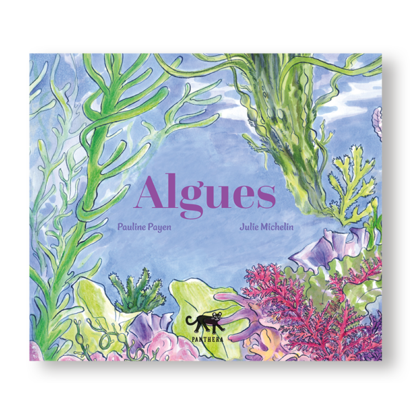 Couverture de Algues de Pauline Payen et Julie Michelin, éditions Panthera