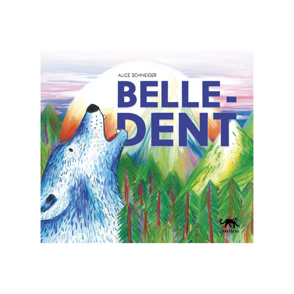 Couverture de Belle-Dent d'Alice Schneider, éditions Panthera