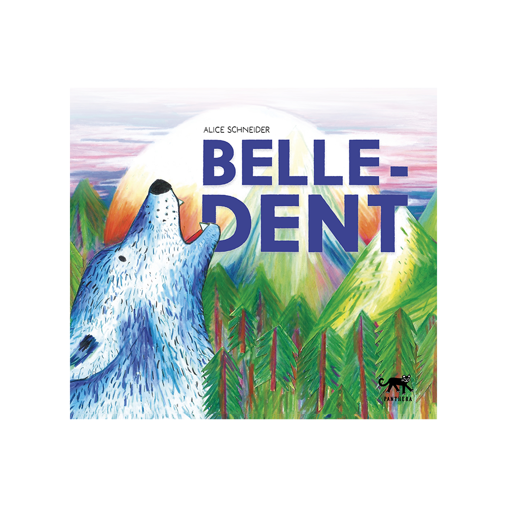 Couverture de Belle-Dent d'Alice Schneider, éditions Panthera